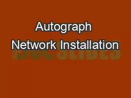 Autograph Network Installation