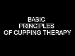BASIC PRINCIPLES OF CUPPING THERAPY