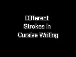 Different Strokes in Cursive Writing