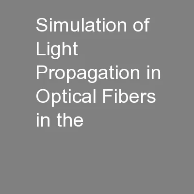 Simulation of Light Propagation in Optical Fibers in the