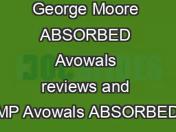 Avowals By George Moore ABSORBED Avowals reviews and MP Avowals ABSORBED