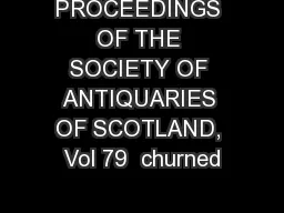 PROCEEDINGS OF THE SOCIETY OF ANTIQUARIES OF SCOTLAND, Vol 79  churned