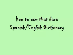 How to use that darn Spanish/English Dictionary