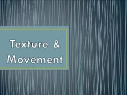 Texture & Movement