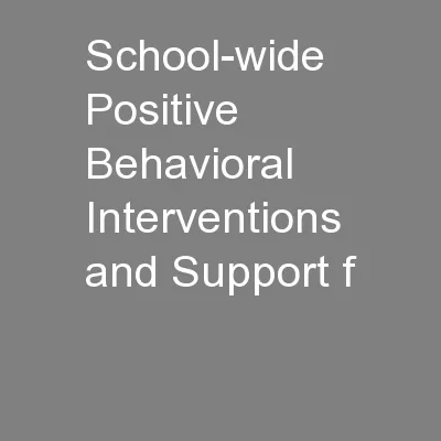 School-wide Positive Behavioral Interventions and Support f