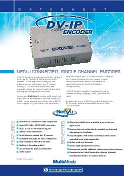 The DV-IP Encoder is a single channel encoder designedto increase the