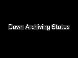 Dawn Archiving Status