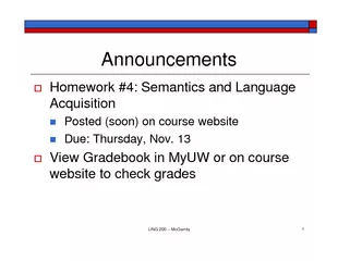 LING   McGarrity Announcements Homework  Semantics and Language Acquisition Posted soon