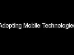 Adopting Mobile Technologies