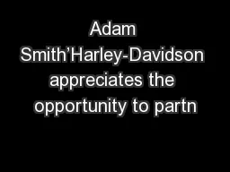 Adam Smith’Harley-Davidson appreciates the opportunity to partn