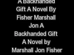 A Backhanded Gift A Novel By Fisher Marshall Jon A Backhanded Gift A Novel by Marshall