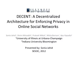 DECENT: A Decentralized Architecture for Enforcing Privacy