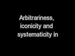 Arbitrariness, iconicity and systematicity in