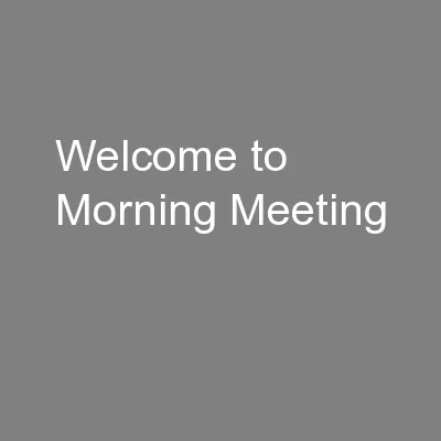 Welcome to Morning Meeting