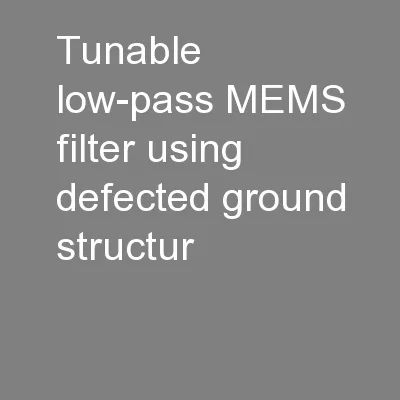 Tunable low-pass MEMS filter using defected ground structur