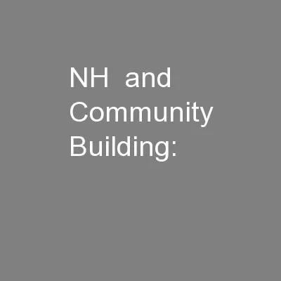 NH  and Community Building: