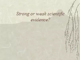 Strong or weak scientific evidence?