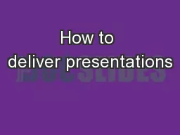 How to deliver presentations