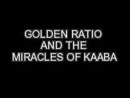 GOLDEN RATIO AND THE MIRACLES OF KAABA