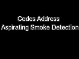 Codes Address Aspirating Smoke Detection