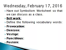 Have out Symbolism Worksheet so that we can discuss as a cl