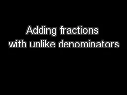 Adding fractions with unlike denominators
