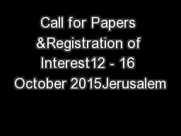 Call for Papers &Registration of Interest12 - 16 October 2015Jerusalem