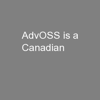AdvOSS is a Canadian