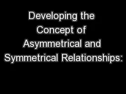 Developing the Concept of Asymmetrical and Symmetrical Relationships: