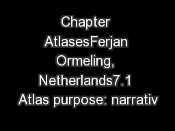 Chapter AtlasesFerjan Ormeling, Netherlands7.1 Atlas purpose: narrativ