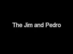 The Jim and Pedro