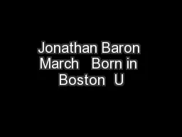 Jonathan Baron March   Born in Boston  U