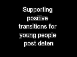 Supporting positive transitions for young people post deten
