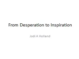 From Desperation to Inspiration
