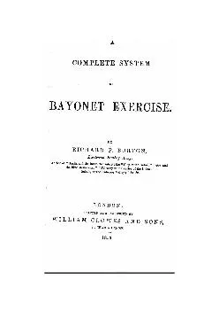 A Complete System of Bayonet Exercise By Richard F Burton Lieutenant Bombay Army Author of Sindh and the races that inhabit the valley of the Indus Goa and the Blue Mountains Falconry in the Valley o