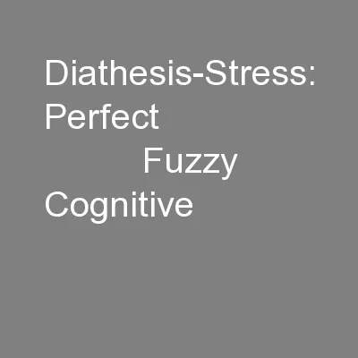Diathesis-Stress: Perfect                   Fuzzy Cognitive