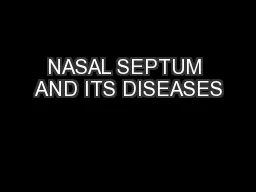 NASAL SEPTUM AND ITS DISEASES