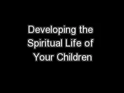 Developing the Spiritual Life of Your Children