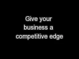 Give your business a competitive edge