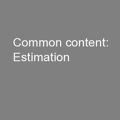 Common content: Estimation