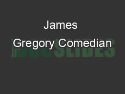 James Gregory Comedian