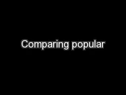 Comparing popular