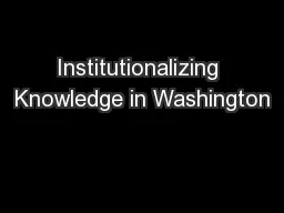Institutionalizing Knowledge in Washington