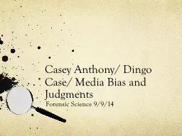 Casey Anthony/ Dingo Case/ Media Bias and