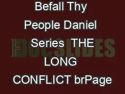What Shall Befall Thy People Daniel  Series  THE LONG CONFLICT brPage