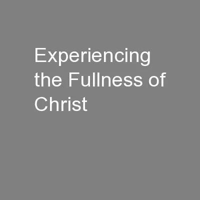 Experiencing the Fullness of Christ