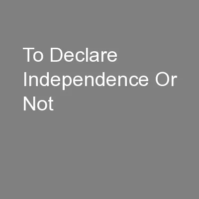 To Declare Independence Or Not