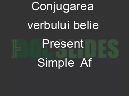 Conjugarea verbului belie Present Simple  Af