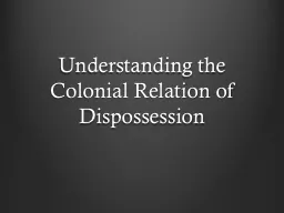 Understanding the Colonial Relation of Dispossession
