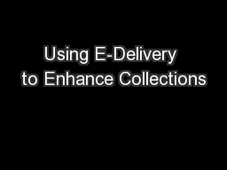 Using E-Delivery to Enhance Collections